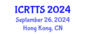 International Conference on Recent Trends in Translation Studies (ICRTTS) September 26, 2024 - Hong Kong, China
