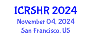 International Conference on Refugee Studies and Human Rights (ICRSHR) November 04, 2024 - San Francisco, United States