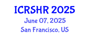 International Conference on Refugee Studies and Human Rights (ICRSHR) June 07, 2025 - San Francisco, United States