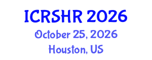 International Conference on Refugee Studies and Human Rights (ICRSHR) October 25, 2026 - Houston, United States International Conference on Refugee Studies and Human Rights (ICRSHR) October 25, 2026 - Houston, United States