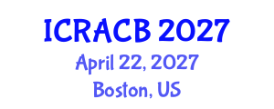 International Conference on Regulators of Autophagy and Cell Biology (ICRACB) April 22, 2027 - Boston, United States International Conference on Regulators of Autophagy and Cell Biology (ICRACB) April 22, 2027 - Boston, United States
