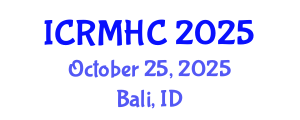 International Conference on Rehabilitation Medicine and Health Care (ICRMHC) October 25, 2025 - Bali, Indonesia
