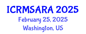 International Conference on Reliability, Maintainability, Safety Analysis and Risk Assessment (ICRMSARA) February 25, 2025 - Washington, United States