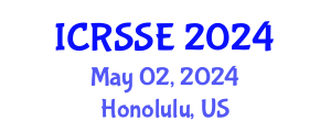 International Conference on Reliability, Safety and Security Engineering (ICRSSE) May 02, 2024 - Honolulu, United States