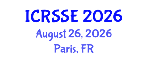 International Conference on Reliability, Safety and Security Engineering (ICRSSE) August 26, 2026 - Paris, France