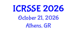 International Conference on Reliability, Safety and Security Engineering (ICRSSE) October 21, 2026 - Athens, Greece