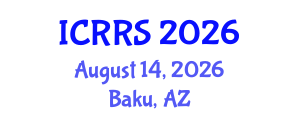 International Conference on Religion and Religious Studies (ICRRS) August 14, 2026 - Baku, Azerbaijan International Conference on Religion and Religious Studies (ICRRS) August 14, 2026 - Baku, Azerbaijan