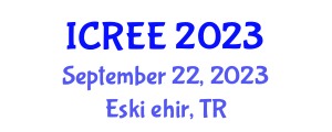 International Conference on Renewable Energy and Environment (ICREE) September 22, 2023 - Eskişehir, Turkey