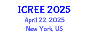 International Conference on Renewable Energy and Environment (ICREE) April 22, 2025 - New York, United States