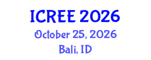 International Conference on Renewable Energy and Environment (ICREE) October 25, 2026 - Bali, Indonesia