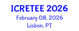 International Conference on Renewable Energy Technologies and Energy Efficiency (ICRETEE) February 08, 2026 - Lisbon, Portugal