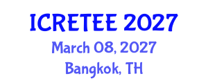 International Conference on Renewable Energy Technologies and Energy Efficiency (ICRETEE) March 08, 2027 - Bangkok, Thailand International Conference on Renewable Energy Technologies and Energy Efficiency (ICRETEE) March 08, 2027 - Bangkok, Thailand