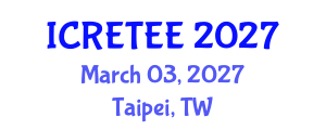 International Conference on Renewable Energy Technologies and Energy Efficiency (ICRETEE) March 03, 2027 - Taipei, Taiwan International Conference on Renewable Energy Technologies and Energy Efficiency (ICRETEE) March 03, 2027 - Taipei, Taiwan