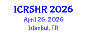 International Conference on Reproductive and Sexual Health Research (ICRSHR) April 26, 2026 - Istanbul, Turkey