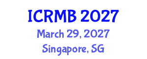 International Conference on Reproductive Medicine and Biology (ICRMB) March 29, 2027 - Singapore, Singapore International Conference on Reproductive Medicine and Biology (ICRMB) March 29, 2027 - Singapore, Singapore