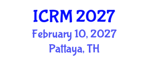 International Conference on Reproductive Medicine (ICRM) February 10, 2027 - Pattaya, Thailand International Conference on Reproductive Medicine (ICRM) February 10, 2027 - Pattaya, Thailand