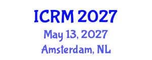 International Conference on Reproductive Medicine (ICRM) May 13, 2027 - Amsterdam, Netherlands International Conference on Reproductive Medicine (ICRM) May 13, 2027 - Amsterdam, Netherlands