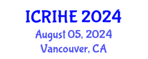 International Conference on Research and Innovation in Higher Education (ICRIHE) August 05, 2024 - Vancouver, Canada