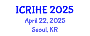 International Conference on Research and Innovation in Higher Education (ICRIHE) April 22, 2025 - Seoul, Republic of Korea