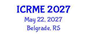 International Conference on Research in Mathematics Education (ICRME) May 22, 2027 - Belgrade, Serbia International Conference on Research in Mathematics Education (ICRME) May 22, 2027 - Belgrade, Serbia