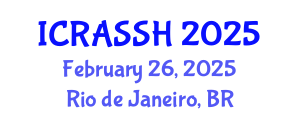International Conference on Research in the Arts, Social Sciences and Humanities (ICRASSH) February 26, 2025 - Rio de Janeiro, Brazil