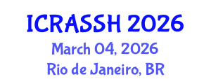 International Conference on Research in the Arts, Social Sciences and Humanities (ICRASSH) March 04, 2026 - Rio de Janeiro, Brazil