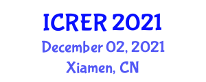 International Conference on Resources and Environmental Research (ICRER) December 02, 2021 - Xiamen, China