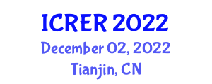 International Conference on Resources and Environmental Research (ICRER) December 02, 2022 - Tianjin, China