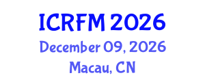 International Conference on Rheology and Fluid Mechanics (ICRFM) December 09, 2026 - Macau, China International Conference on Rheology and Fluid Mechanics (ICRFM) December 09, 2026 - Macau, China