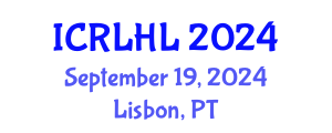 International Conference on Right to Life and Humanitarian Law (ICRLHL) September 19, 2024 - Lisbon, Portugal