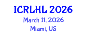 International Conference on Right to Life and Humanitarian Law (ICRLHL) March 11, 2026 - Miami, United States