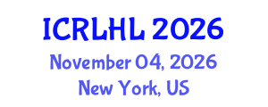 International Conference on Right to Life and Humanitarian Law (ICRLHL) November 04, 2026 - New York, United States International Conference on Right to Life and Humanitarian Law (ICRLHL) November 04, 2026 - New York, United States