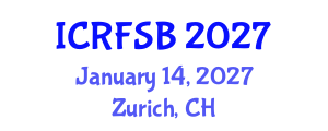 International Conference on Risk, Financial Stability and Banking (ICRFSB) January 14, 2027 - Zurich, Switzerland International Conference on Risk, Financial Stability and Banking (ICRFSB) January 14, 2027 - Zurich, Switzerland