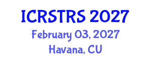 International Conference on Road Safety, Transport and Road Statistics (ICRSTRS) February 03, 2027 - Havana, Cuba International Conference on Road Safety, Transport and Road Statistics (ICRSTRS) February 03, 2027 - Havana, Cuba