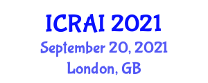 International Conference on Robotics and Artificial Intelligence (ICRAI) September 20, 2021 - London, United Kingdom