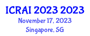 International Conference on Robotics and Artificial Intelligence (ICRAI 2023) November 17, 2023 - Singapore, Singapore International Conference on Robotics and Artificial Intelligence (ICRAI 2023) November 17, 2023 - Singapore, Singapore