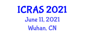 International Conference on Robotics and Automation Sciences (ICRAS) June 11, 2021 - Wuhan, China
