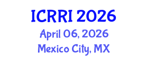 International Conference on Robotics and Robot Intelligence (ICRRI) April 06, 2026 - Mexico City, Mexico International Conference on Robotics and Robot Intelligence (ICRRI) April 06, 2026 - Mexico City, Mexico