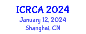 International Conference on Robotics, Control and Automation (ICRCA) January 12, 2024 - Shanghai, China International Conference on Robotics, Control and Automation (ICRCA) January 12, 2024 - Shanghai, China