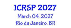 International Conference on Rocket and Spacecraft Propulsion (ICRSP) March 04, 2027 - Rio de Janeiro, Brazil International Conference on Rocket and Spacecraft Propulsion (ICRSP) March 04, 2027 - Rio de Janeiro, Brazil