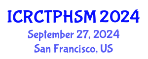 International Conference on Rural Community and Public Health Systems Management (ICRCTPHSM) September 27, 2024 - San Francisco, United States