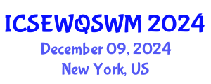 International Conference on Sanitary Engineering, Water Quality and Solid Waste Management (ICSEWQSWM) December 09, 2024 - New York, United States