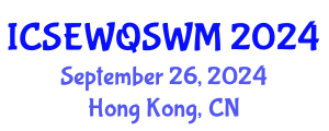 International Conference on Sanitary Engineering, Water Quality and Solid Waste Management (ICSEWQSWM) September 26, 2024 - Hong Kong, China