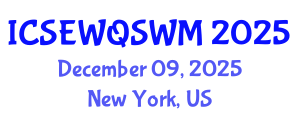 International Conference on Sanitary Engineering, Water Quality and Solid Waste Management (ICSEWQSWM) December 09, 2025 - New York, United States