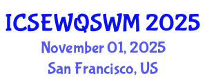 International Conference on Sanitary Engineering, Water Quality and Solid Waste Management (ICSEWQSWM) November 01, 2025 - San Francisco, United States