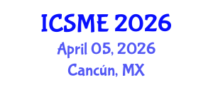 International Conference on Science and Mathematics Education (ICSME) April 05, 2026 - Cancún, Mexico