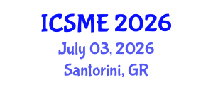 International Conference on Science and Mathematics Education (ICSME) July 03, 2026 - Santorini, Greece International Conference on Science and Mathematics Education (ICSME) July 03, 2026 - Santorini, Greece