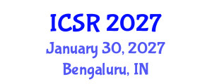 International Conference on Science and Religion (ICSR) January 30, 2027 - Bengaluru, India International Conference on Science and Religion (ICSR) January 30, 2027 - Bengaluru, India