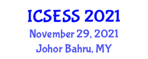 International Conference on Science, Engineering and Social Science (ICSESS) November 29, 2021 - Johor Bahru, Malaysia