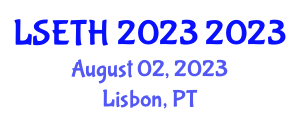 International Conference on Science, Engineering, Technology and Healthcare (LSETH 2023) August 02, 2023 - Lisbon, Portugal